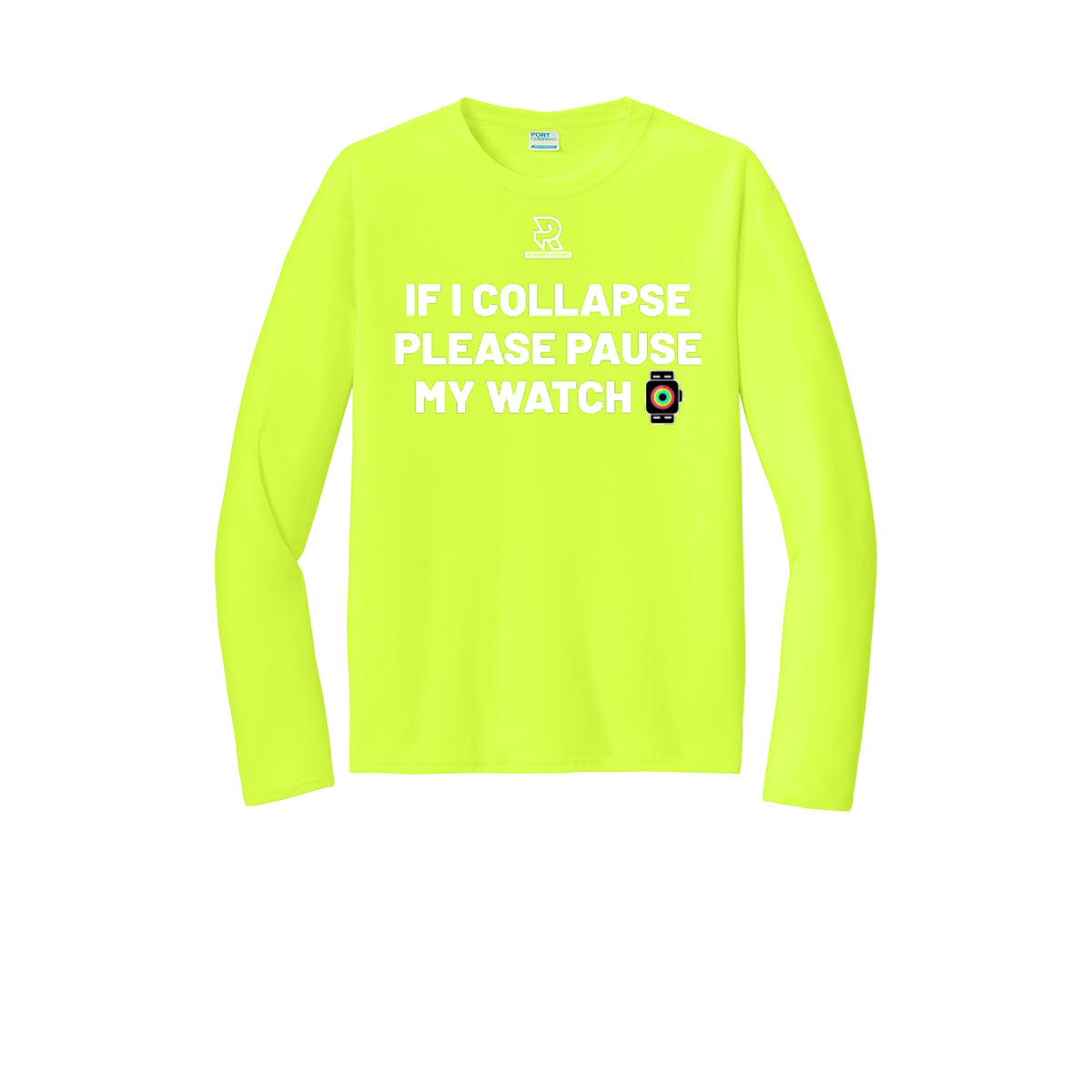 IF I COLLAPSE PLEASE PAUSE MY WATCH (White) - Long Sleeve Performance Tee