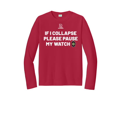 IF I COLLAPSE PLEASE PAUSE MY WATCH (White) - Long Sleeve Performance Tee