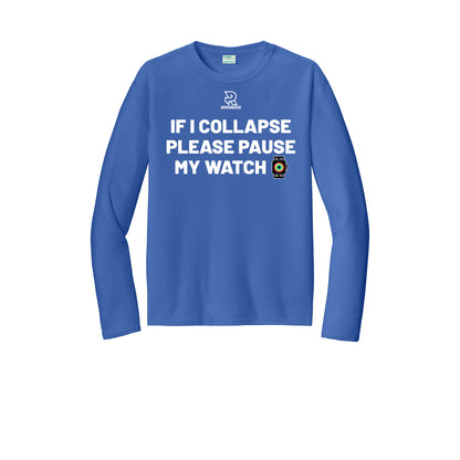 IF I COLLAPSE PLEASE PAUSE MY WATCH (White) - Long Sleeve Performance Tee