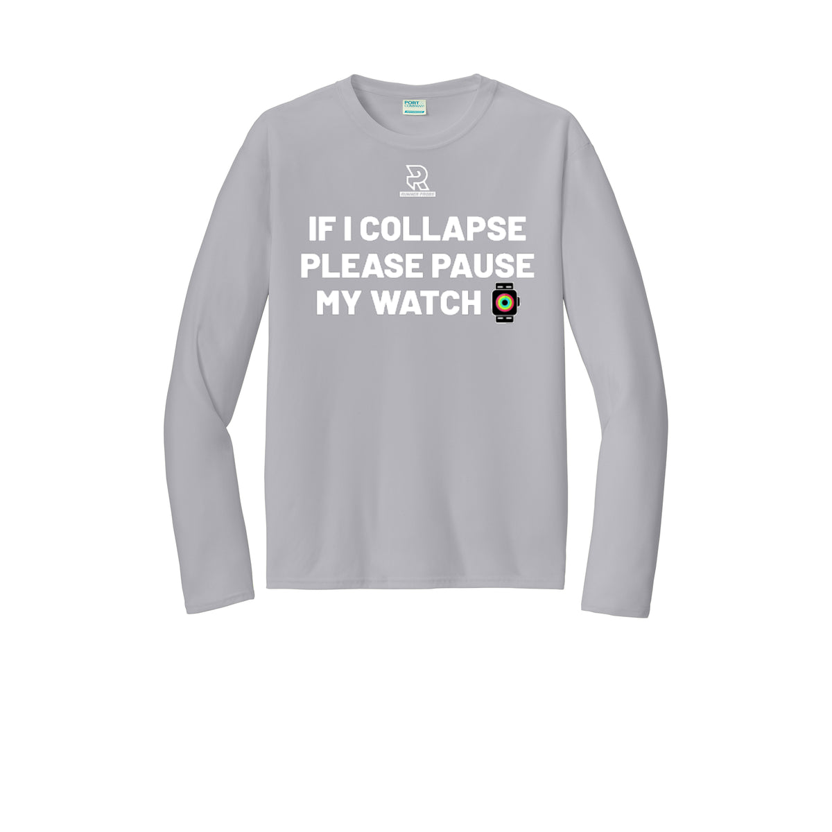IF I COLLAPSE PLEASE PAUSE MY WATCH (White) - Long Sleeve Performance Tee