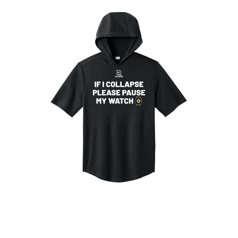 IF I COLLAPSE PLEASE PAUSE MY WATCH (White) - Short Sleeve Performance Hoodie