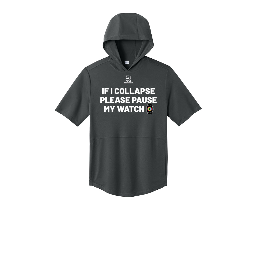 IF I COLLAPSE PLEASE PAUSE MY WATCH (White) - Short Sleeve Performance Hoodie