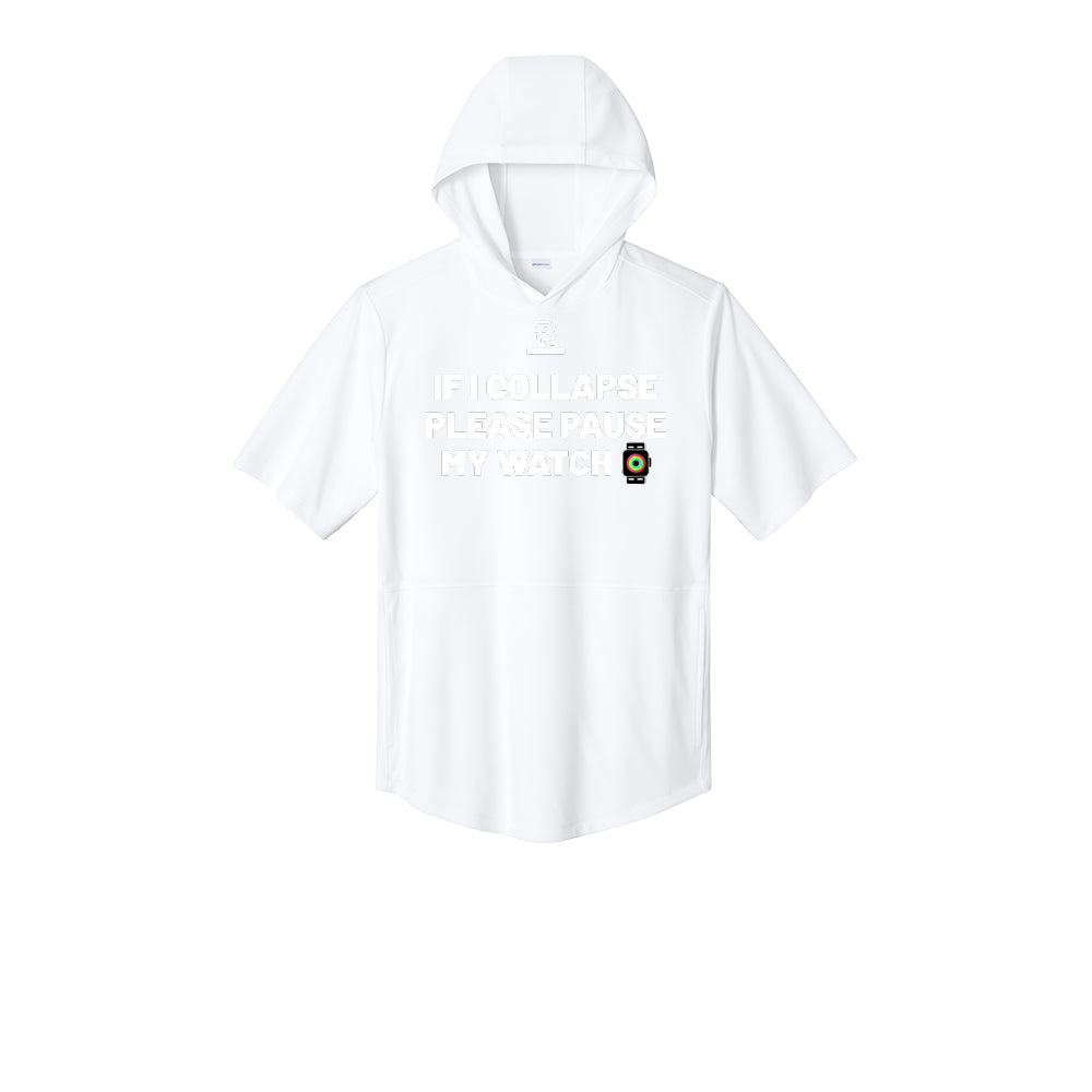 IF I COLLAPSE PLEASE PAUSE MY WATCH (White) - Short Sleeve Performance Hoodie