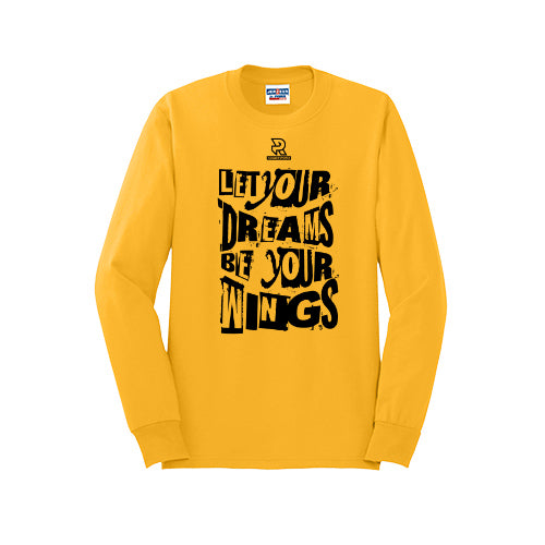 LET YOUR DREAMS BE YOUR WINGS (Black) - Long Sleeve 50/50 Tee