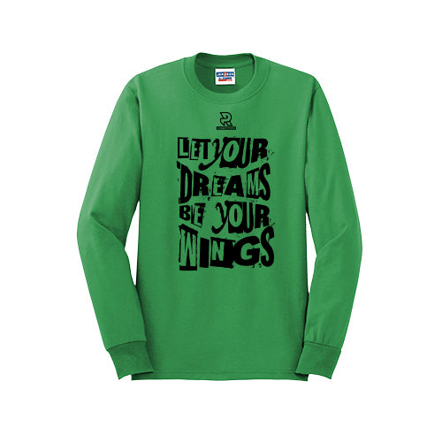 LET YOUR DREAMS BE YOUR WINGS (Black) - Long Sleeve 50/50 Tee