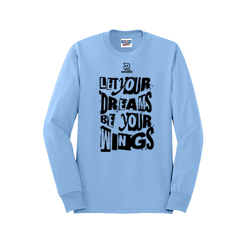 LET YOUR DREAMS BE YOUR WINGS (Black) - Long Sleeve 50/50 Tee