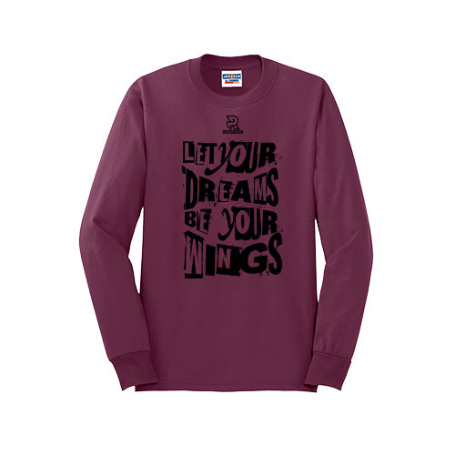 LET YOUR DREAMS BE YOUR WINGS (Black) - Long Sleeve 50/50 Tee