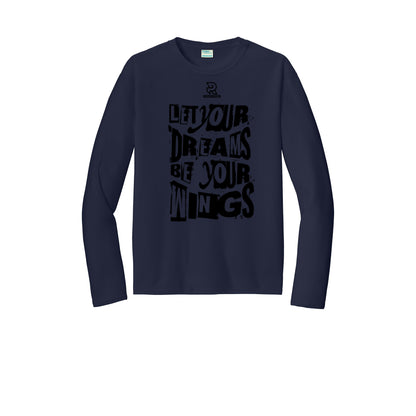 LET YOUR DREAMS BE YOUR WINGS (Black) - Long Sleeve Performance Tee
