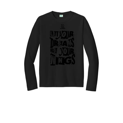 LET YOUR DREAMS BE YOUR WINGS (Black) - Long Sleeve Performance Tee