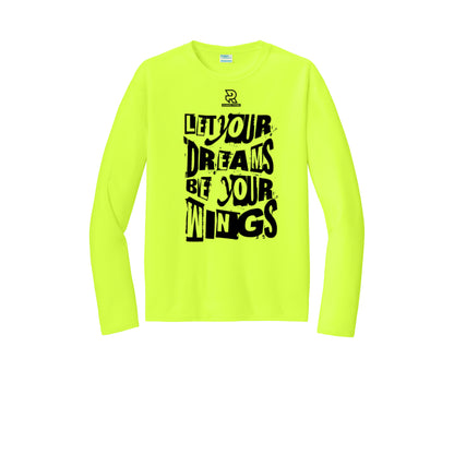 LET YOUR DREAMS BE YOUR WINGS (Black) - Long Sleeve Performance Tee