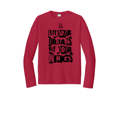 LET YOUR DREAMS BE YOUR WINGS (Black) - Long Sleeve Performance Tee