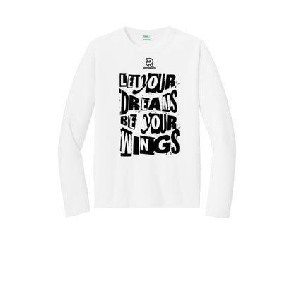 LET YOUR DREAMS BE YOUR WINGS (Black) - Long Sleeve Performance Tee