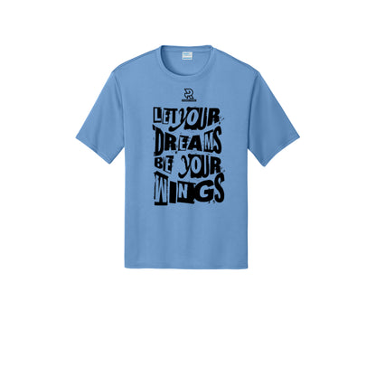 LET YOUR DREAMS BE YOUR WINGS (Black) - Short Sleeve Performance Tee