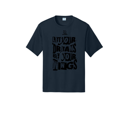 LET YOUR DREAMS BE YOUR WINGS (Black) - Short Sleeve Performance Tee