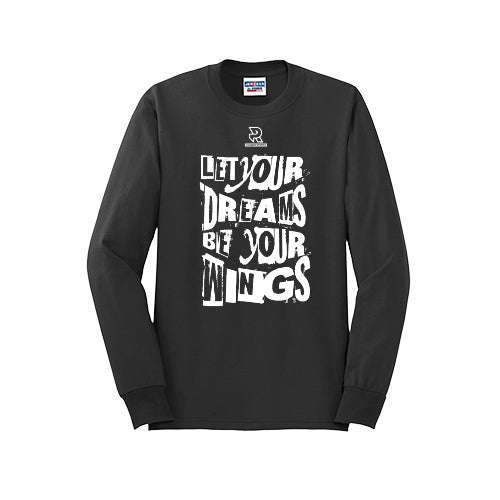LET YOUR DREAMS BE YOUR WINGS (White) - Long Sleeve 50/50 Tee