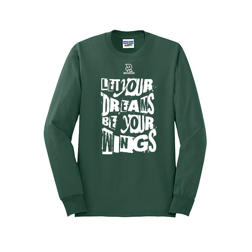 LET YOUR DREAMS BE YOUR WINGS (White) - Long Sleeve 50/50 Tee