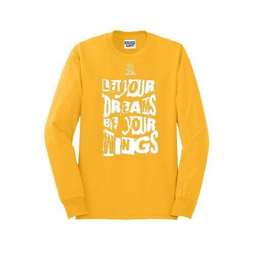 LET YOUR DREAMS BE YOUR WINGS (White) - Long Sleeve 50/50 Tee