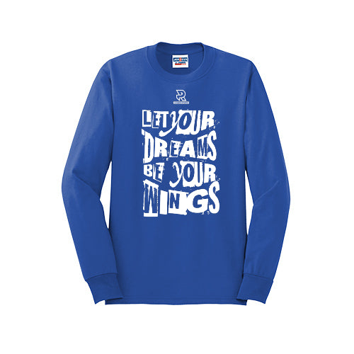 LET YOUR DREAMS BE YOUR WINGS (White) - Long Sleeve 50/50 Tee