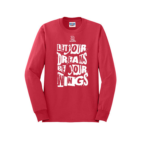 LET YOUR DREAMS BE YOUR WINGS (White) - Long Sleeve 50/50 Tee