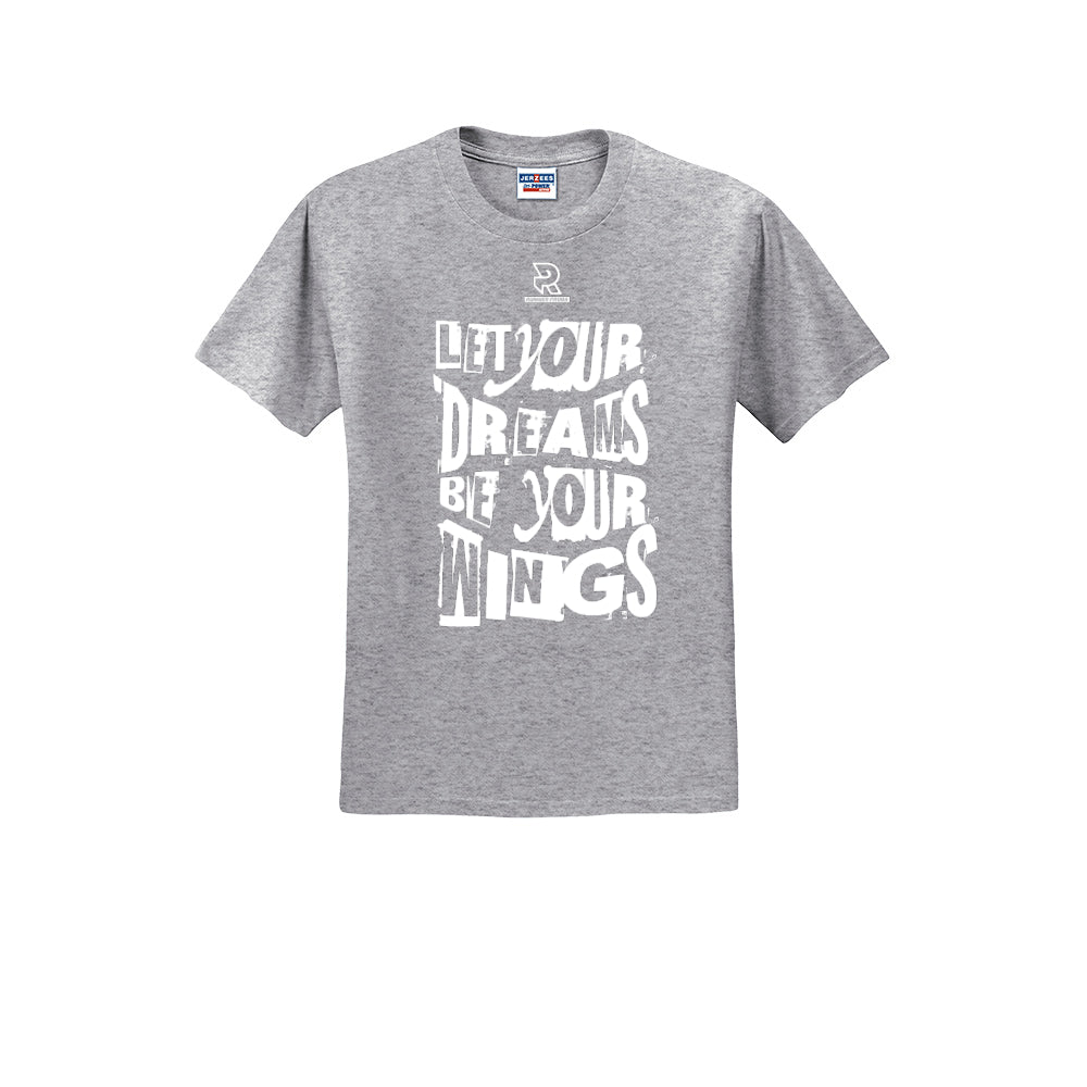 LET YOUR DREAMS BE YOUR WINGS (White) - Short Sleeve 50/50 Tee