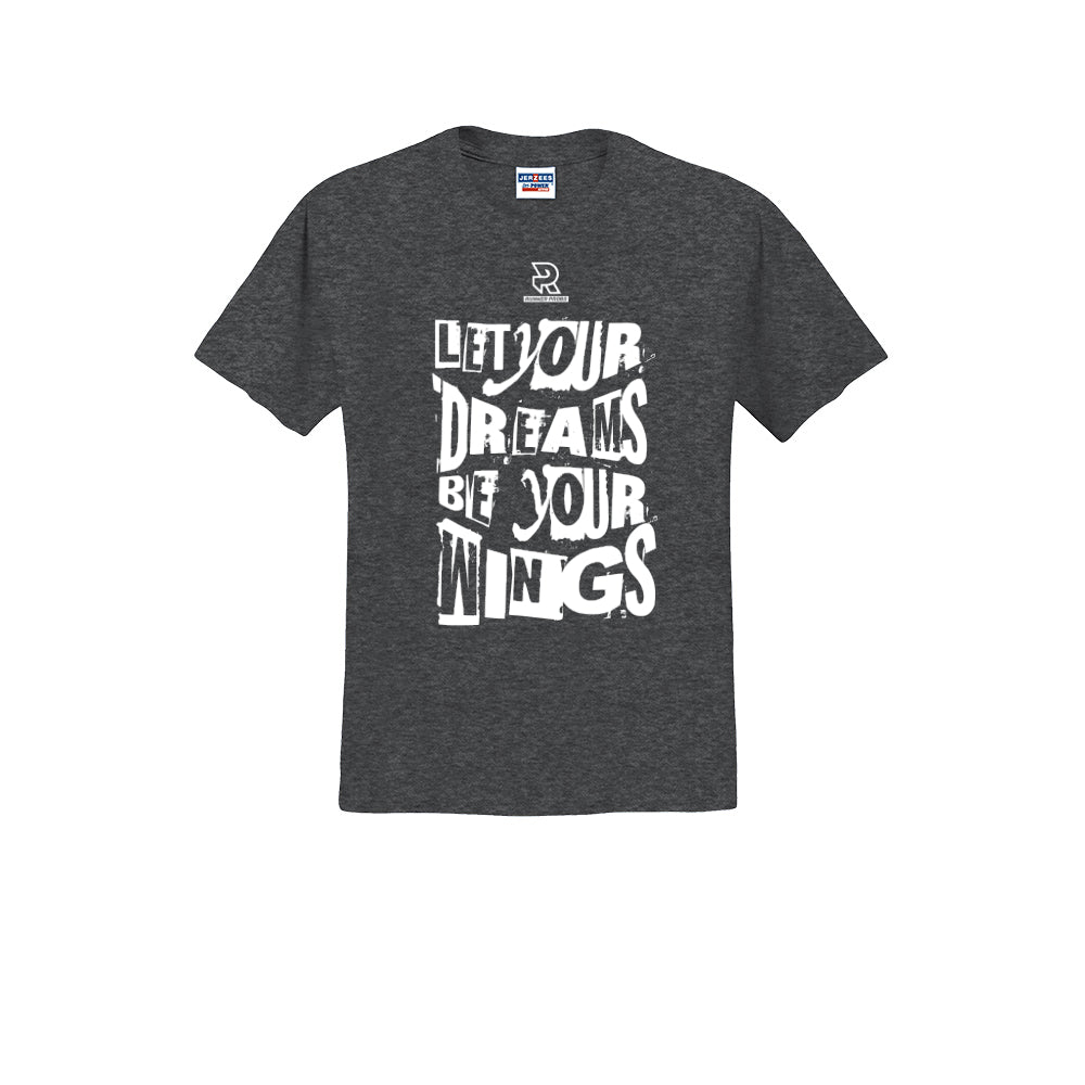 LET YOUR DREAMS BE YOUR WINGS (White) - Short Sleeve 50/50 Tee
