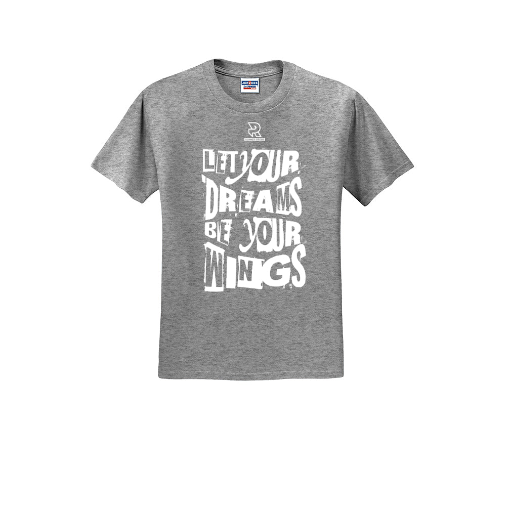 LET YOUR DREAMS BE YOUR WINGS (White) - Short Sleeve 50/50 Tee