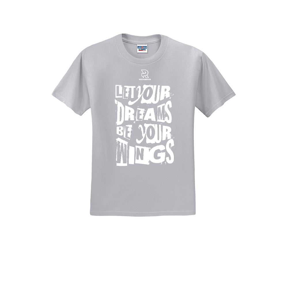 LET YOUR DREAMS BE YOUR WINGS (White) - Short Sleeve 50/50 Tee