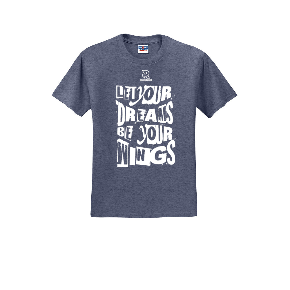 LET YOUR DREAMS BE YOUR WINGS (White) - Short Sleeve 50/50 Tee