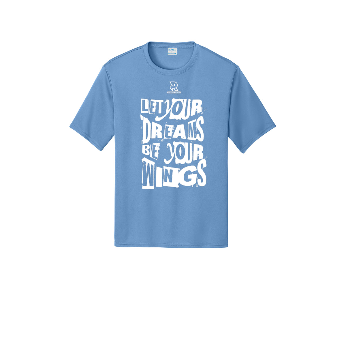 LET YOUR DREAMS BE YOUR WINGS (White) - Short Sleeve Performance Tee