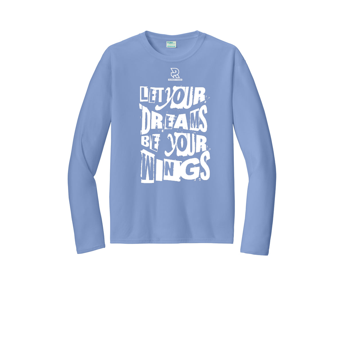LET YOUR DREAMS BE YOUR WINGS (White) - Long Sleeve Performance Tee