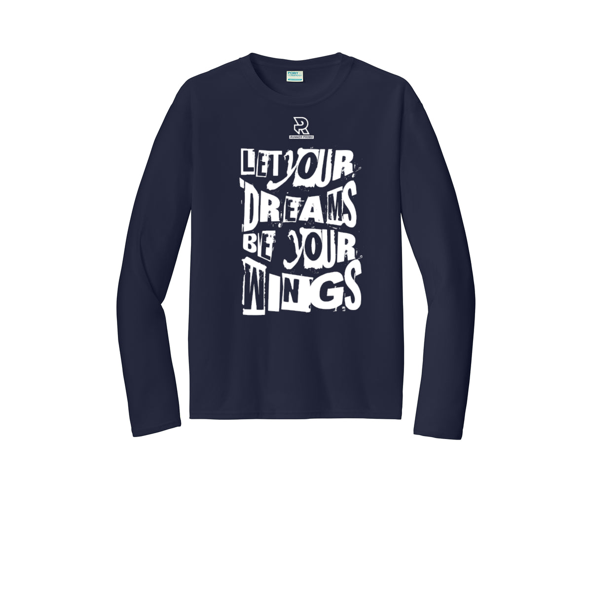 LET YOUR DREAMS BE YOUR WINGS (White) - Long Sleeve Performance Tee