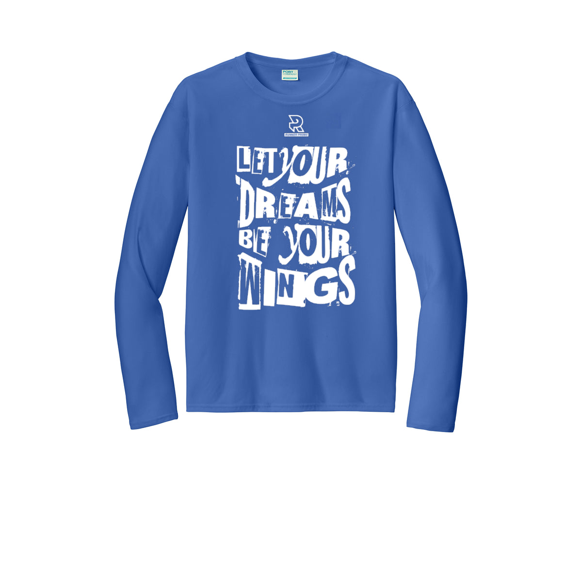 LET YOUR DREAMS BE YOUR WINGS (White) - Long Sleeve Performance Tee