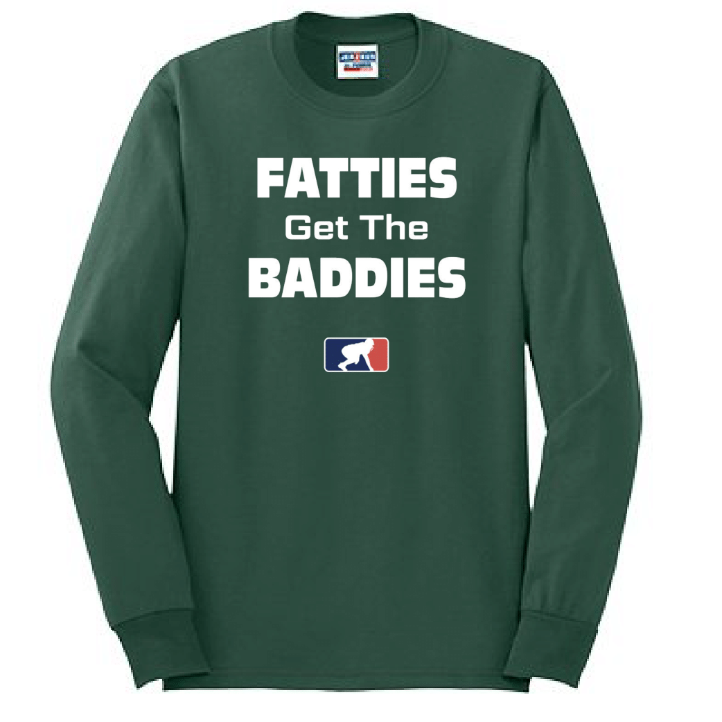 FATTIES GET THE BADDIES - Tall Long Sleeve T-Shirt