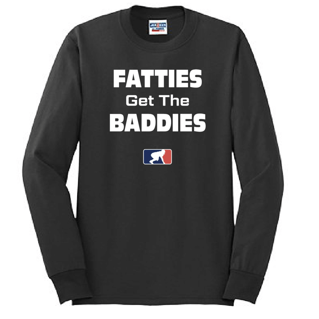 FATTIES GET THE BADDIES - Tall Long Sleeve T-Shirt