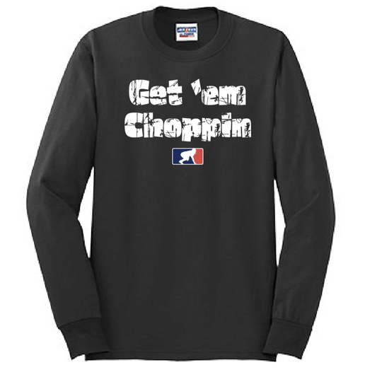 GET EM CHOPPIN - Tall Long Sleeve T-Shirt