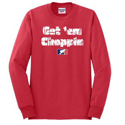 GET EM CHOPPIN - Tall Long Sleeve T-Shirt