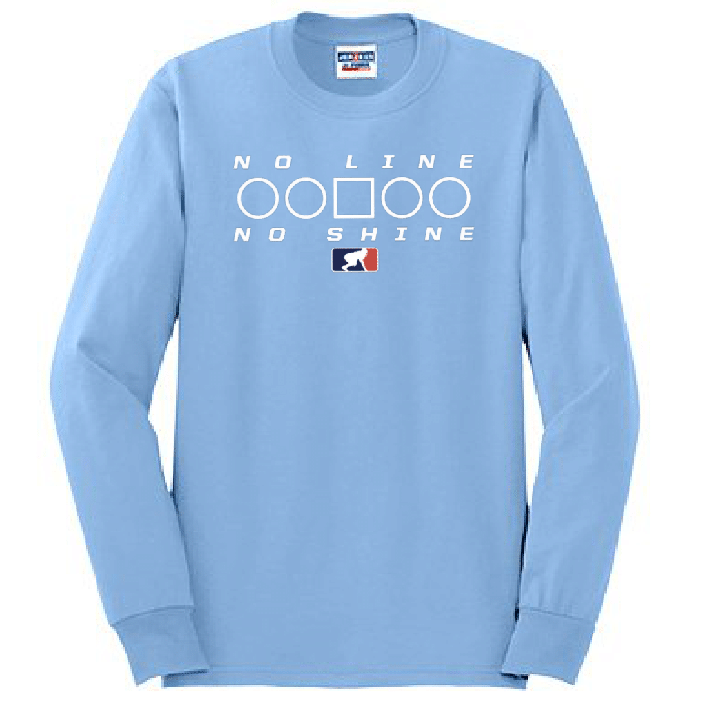 NO LINE NO SHINE TOO - Long Sleeve T-Shirt