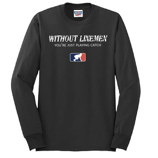 WITHOUT LINEMEN - Long Sleeve T-Shirt