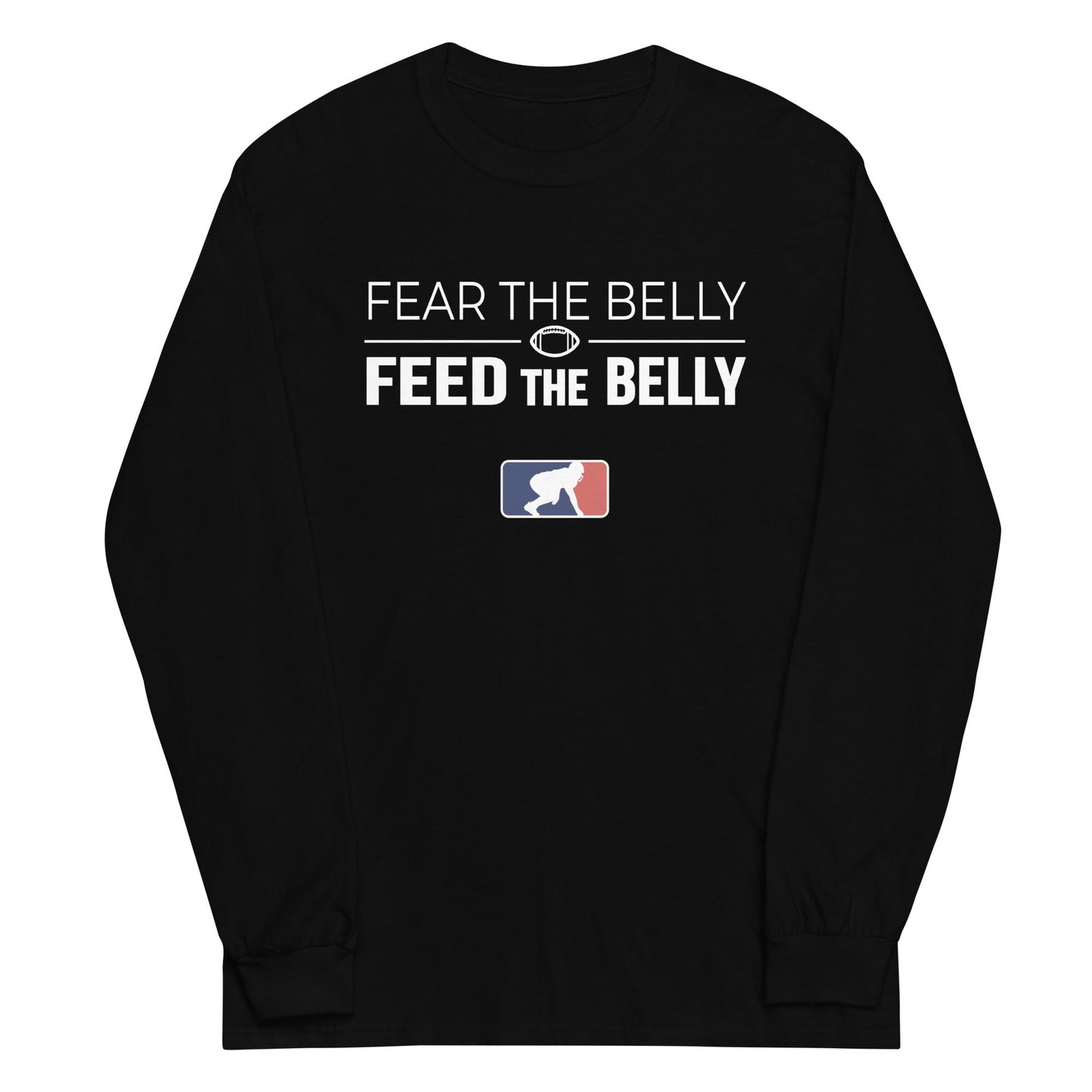 FEAR THE BELLY FEED THE BELLY - Tall Long Sleeve T-Shirt