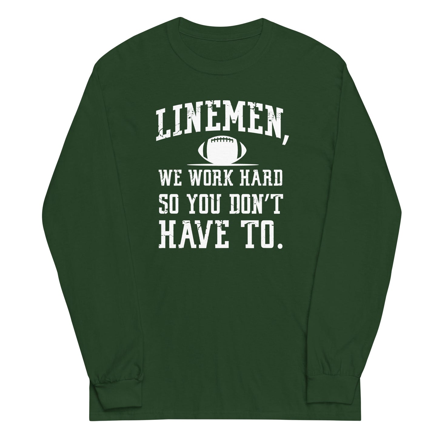 LINEMEN WORK HARD - Tall Long Sleeve T-Shirt
