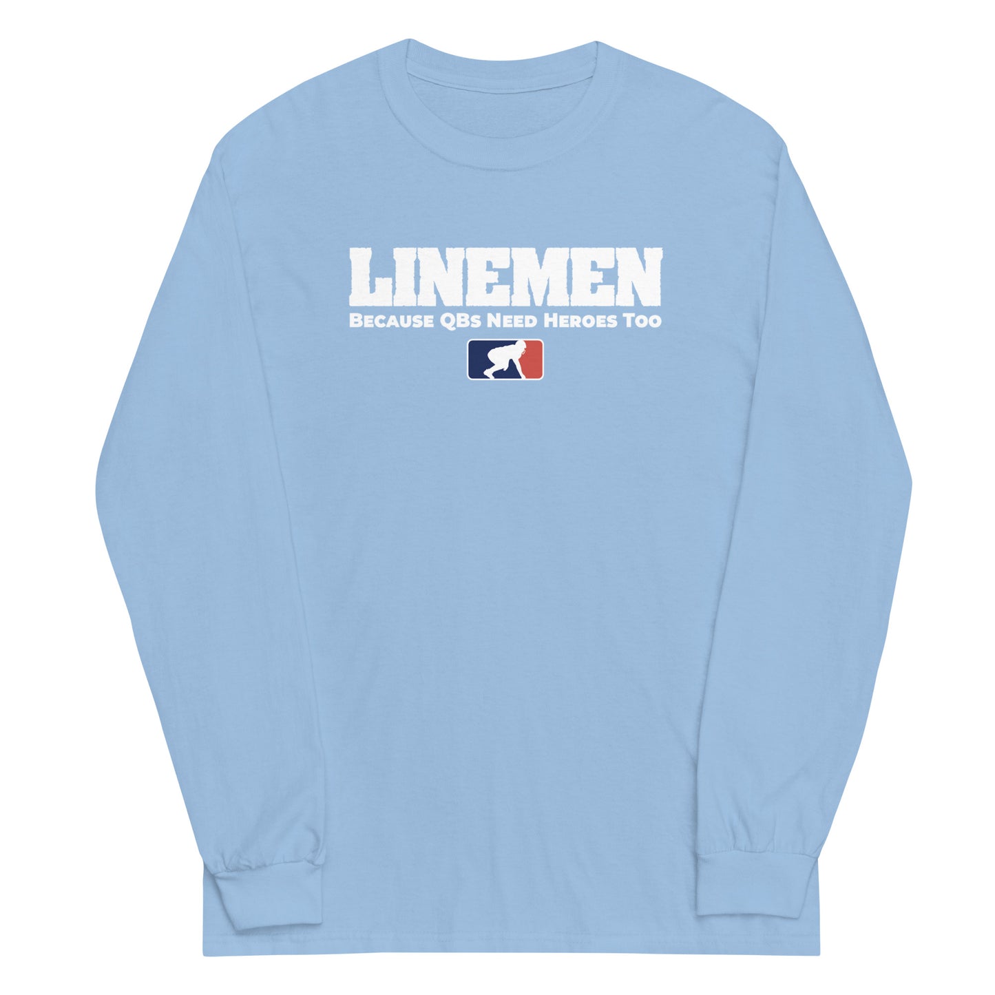 LINEMEN: QBS HEROES - Long Sleeve T-Shirt