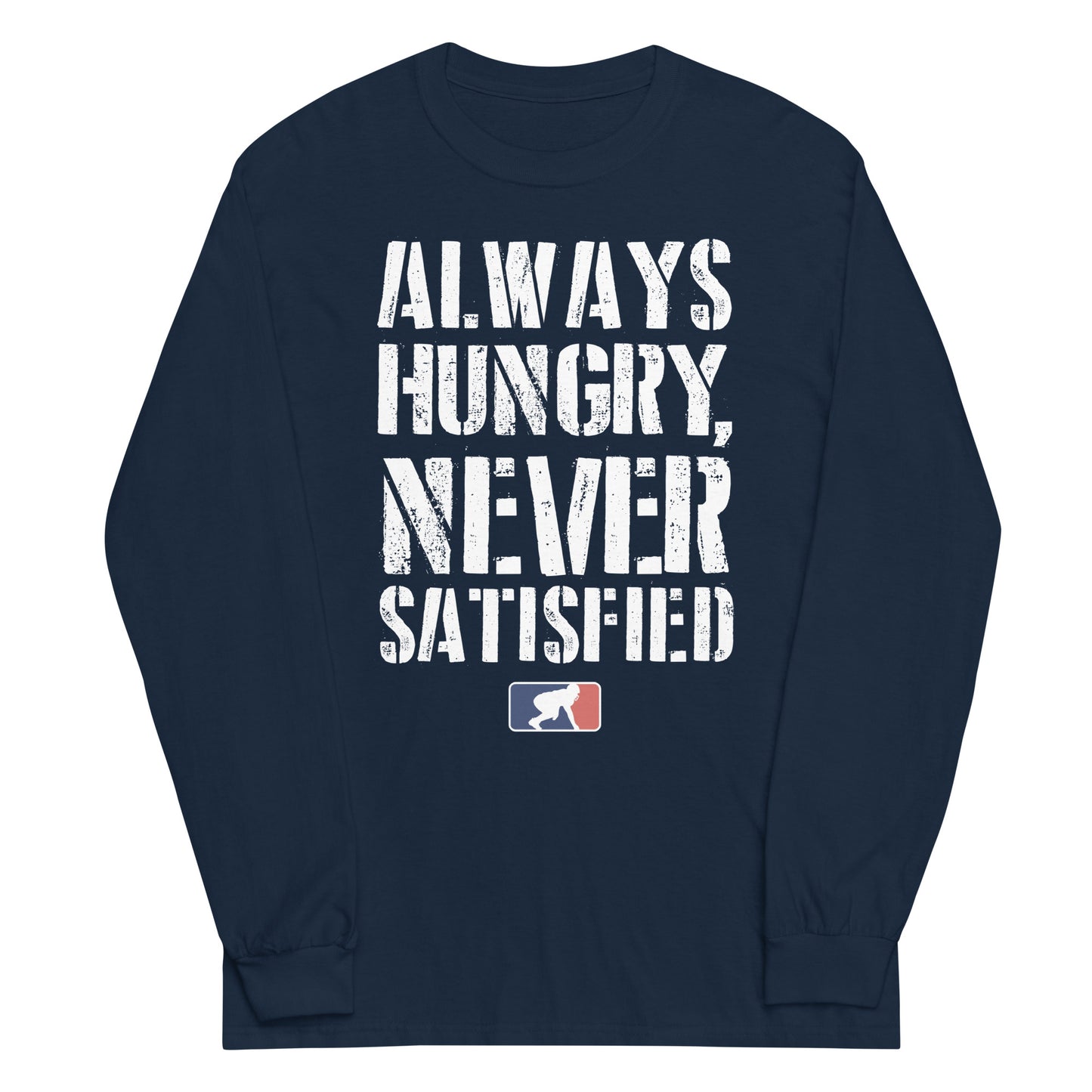 ALWAYS HUNGRY - Long Sleeve T-Shirt
