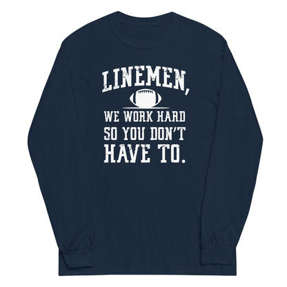 LINEMEN WORK HARD - Tall Long Sleeve T-Shirt