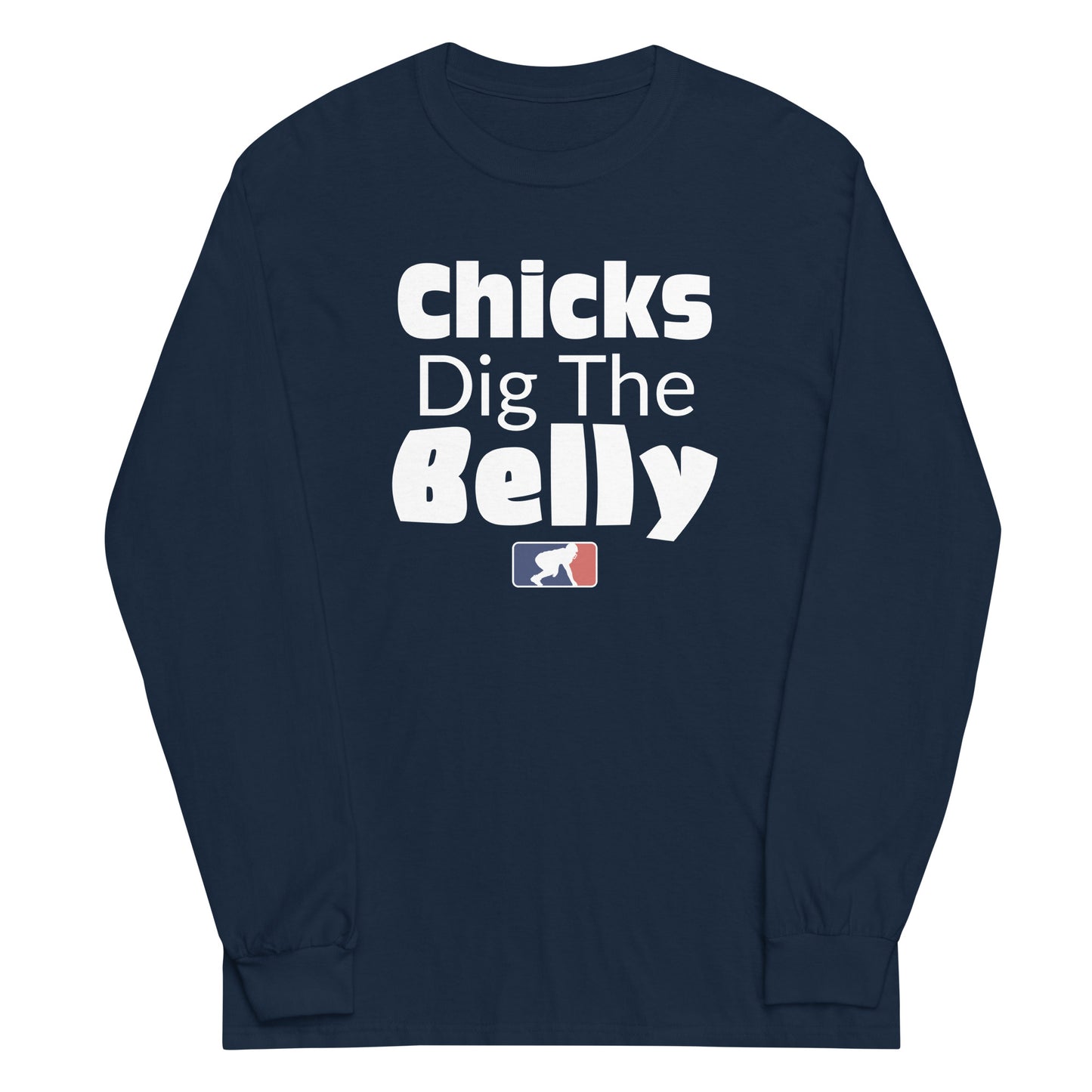 CHICK DIG THE BELLY - Long Sleeve T-Shirt