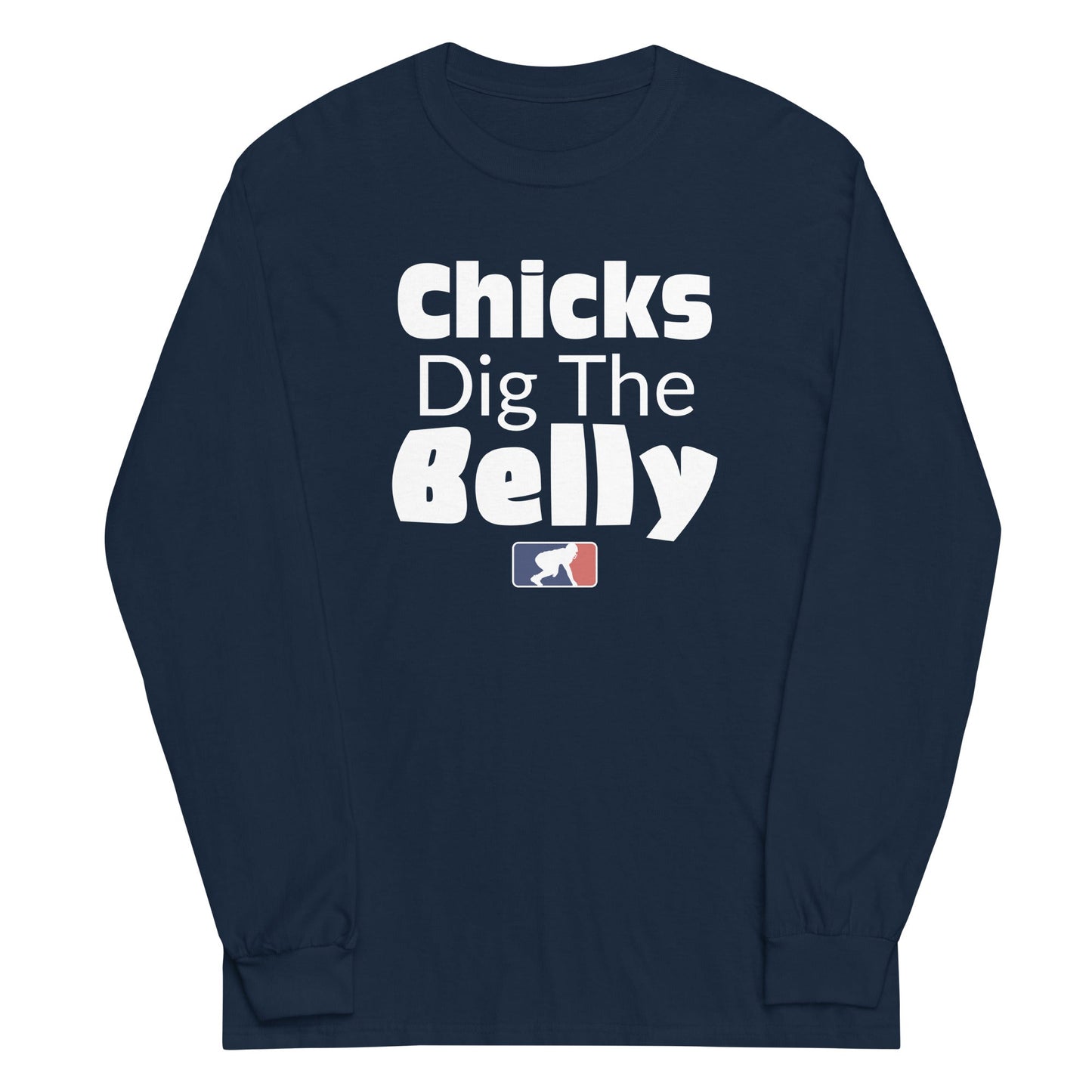 CHICK DIG THE BELLY - Long Sleeve T-Shirt