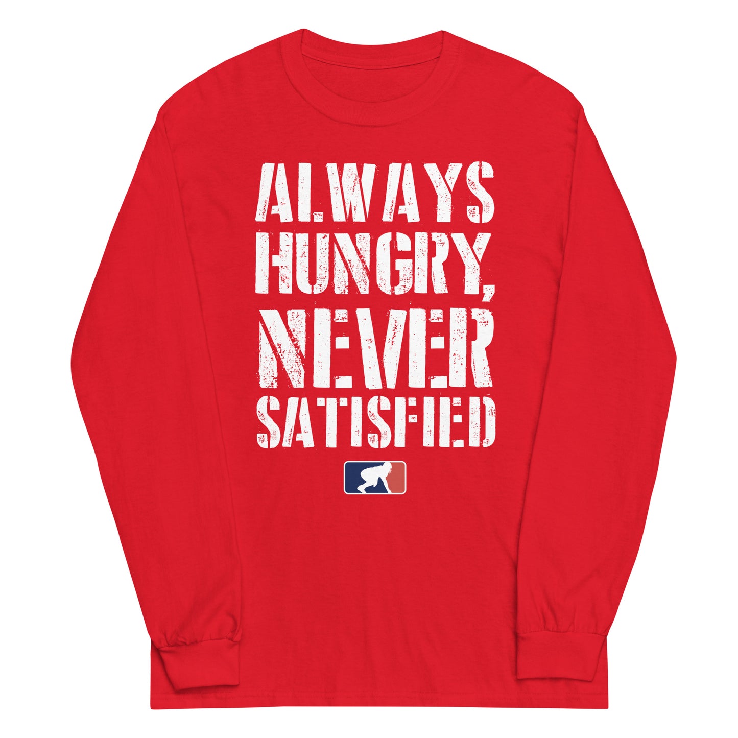 ALWAYS HUNGRY - Long Sleeve T-Shirt