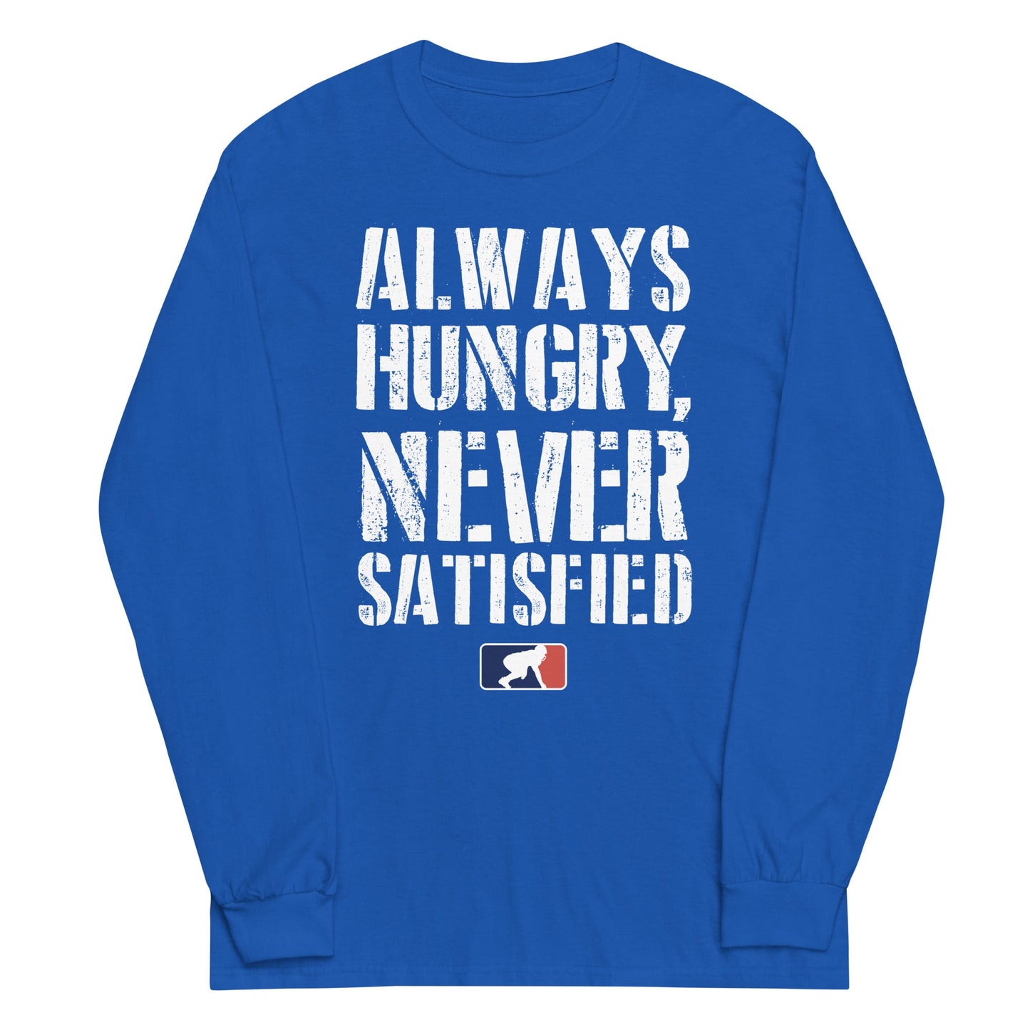 ALWAYS HUNGRY - Long Sleeve T-Shirt