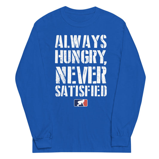 ALWAYS HUNGRY - Long Sleeve T-Shirt