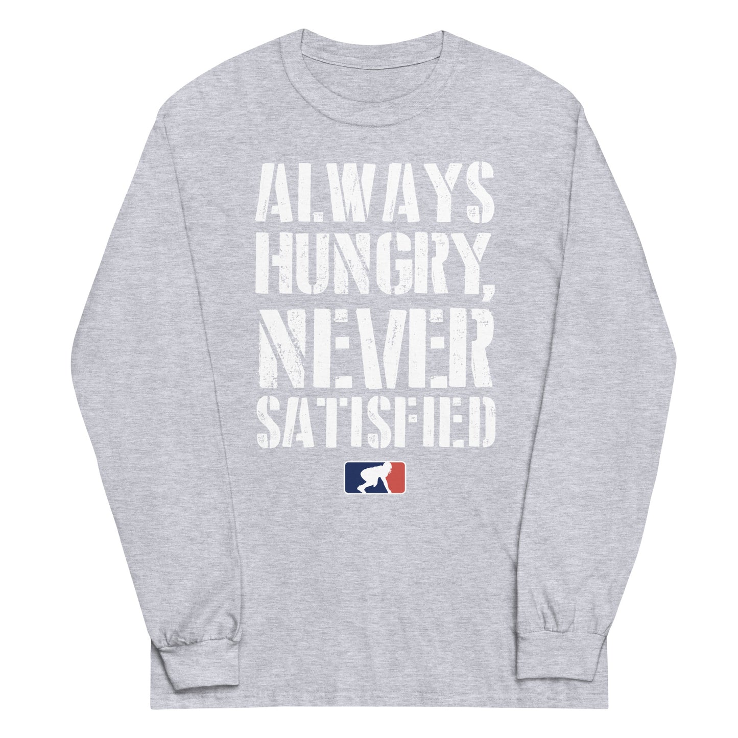 ALWAYS HUNGRY - Long Sleeve T-Shirt
