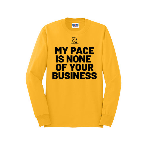 MY PACE IS NONE OF YOUR BUSINESS (Black) - Long Sleeve 50/50 Tee